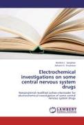 Electrochemical investigations on some central nervous system drugs