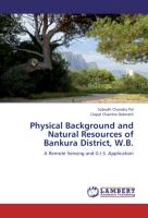 Physical Background and Natural Resources of Bankura District, W.B