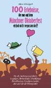 100 Erlebnisse, die man auf dem Münchner Oktoberfest einfach nicht verpassen darf