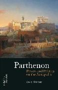 The Parthenon: Power and Politics on the Acropolis