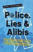 Police, Lies and Alibis