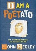 I Am a Poetato: An A-Z of Poems about People, Pets and Other Creatures