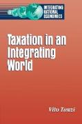 Taxation in an Integrating World