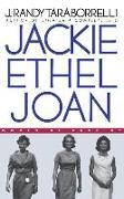 Jackie, Ethel, Joan: Women of Camelot