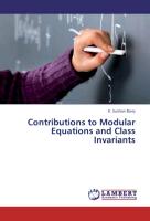 Contributions to Modular Equations and Class Invariants