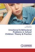 Emotional & Behavioral Problems in School Children: Theory & Practice