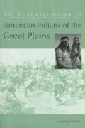 The Columbia Guide to American Indians of the Great Plains