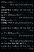 The Columbia History of the Twentieth Century