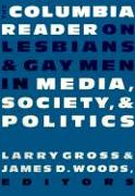 The Columbia Reader on Lesbians and Gay Men in Media, Society, and Politics