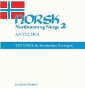 Norsk, Nordmenn Og Norge 2, Antologi: Textbook for Intermediate Norwegian