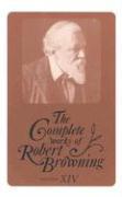 The Complete Works of Robert Browning, Volume XIV