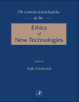 The Concise Encyclopedia of the Ethics of New Technologies