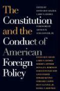 The Constitution and the Conduct of American Foreign Policy