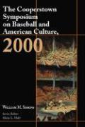 The Cooperstown Symposium on Baseball and American Culture, 2000