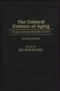 The Cultural Context of Aging: Worldwide Perspectives Second Edition