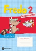 Fredo - Mathematik, Ausgabe B für Bayern, 2. Jahrgangsstufe, Arbeitsheft