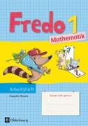 Fredo - Mathematik, Ausgabe B für Bayern, 1. Jahrgangsstufe, Arbeitsheft