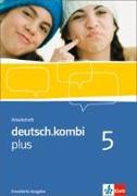 deutsch.kombi plus 5. Arbeitsheft. Erweiterungsheft 9. Klasse