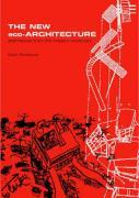 The New Eco-Architecture: Alternatives from the Modern Movement