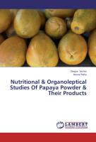Nutritional & Organoleptical Studies Of Papaya Powder & Their Products