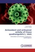 Antioxidant and anticancer activity of Cissus quadrangularis L. stem