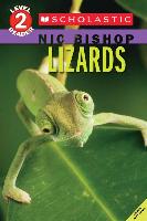 Lizards (Scholastic Reader, Level 2: Nic Bishop #3)