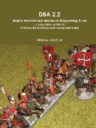 DBA 2.2 Simple Ancient and Medieval Wargaming Rules Including Dbsa and DBA 1.0