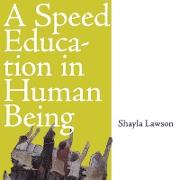 A Speed Education in Human Being