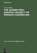 The Jewish Neo-Aramaic Dialect of Persian Azerbaijan
