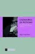 Cazadores de noticias : los «años de oro» del periodismo de investigación