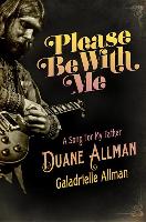 Please Be with Me: A Song for My Father, Duane Allman