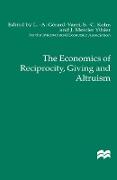 The Economics of Reciprocity, Giving and Altruism