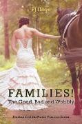 Families! the Good, Bad and Wobbly