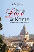 For the Love of Rome