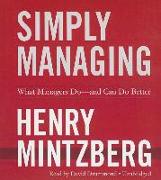 Simply Managing: What Managers Do--And Can Do Better