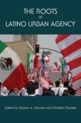 The Roots of Latino Urban Agency