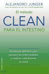 El método CLEAN para el intestino : el método definitivo para prevenir las enfermedades y mejorar radicalmente tu salud