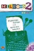 Relatos 2 Historias cortas para aprender español (incl. CD)