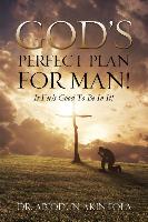God's Perfect Plan for Man!