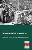 Die Alchemie in älterer und neuerer Zeit