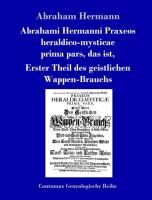 Abrahami Hermanni Praxeos heraldico-mysticae