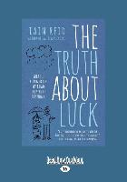 The Truth about Luck: What I Learned on My Road Trip with Grandma (Large Print 16pt)