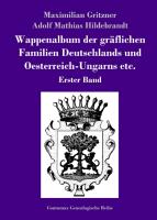 Wappenalbum der gräflichen Familien Deutschlands und Oesterreich-Ungarns etc