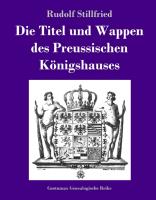 Die Titel und Wappen des Preussischen Königshauses