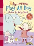 Tilly and Friends: Play All Day Sticker Activity Book