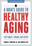 A Man's Guide to Healthy Aging