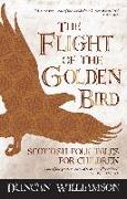 The Flight of the Golden Bird: Scottish Folk Tales for Children