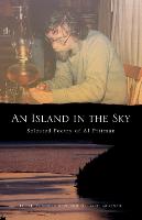 An Island in the Sky: Al Pittmans Selected Poetry