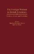 The Foreign Woman in British Literature
