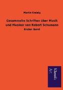Gesammelte Schriften über Musik und Musiker von Robert Schumann